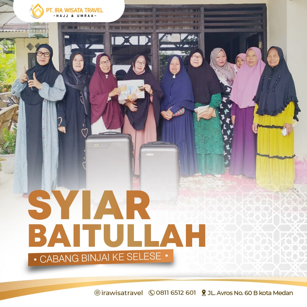 PT Ira Wisata Travel Cabang Binjai: Menyebarkan Syiar Umroh ke Selese